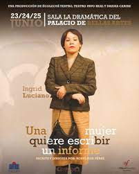 UNA MUJER QUIERE ESCRIBIR UN INFORME, AL RESCATE DEL VALOR DEL TEATRO SOCIAL EN DOMINICANA